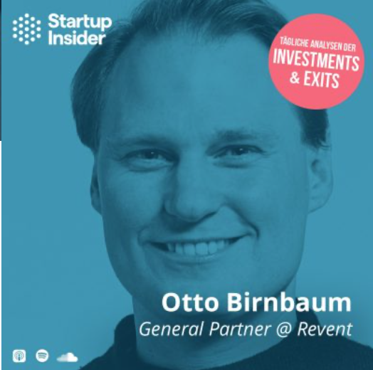 Investments & Exits – mit Otto Birnbaum, General Partner von Revent